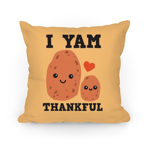 I Yam Thankful Pillow