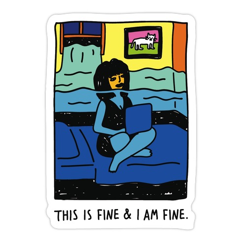 This Is Fine & I Am Fine Die Cut Sticker