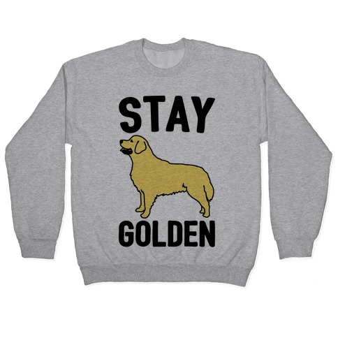 stay golden golden retriever shirt