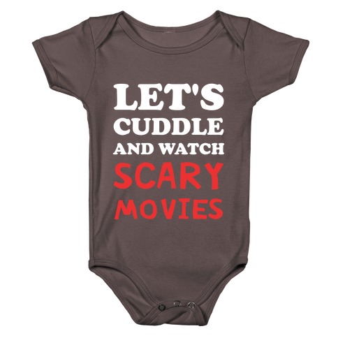 Let's Cuddle And Watch Scary Movies Baby One-Piece
