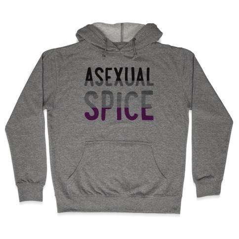 Asexual Spice Hooded Sweatshirt