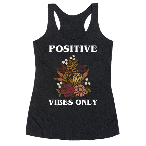 Positive Vibes Only With A Graphic Of A Sunflower Racerback Tank Top