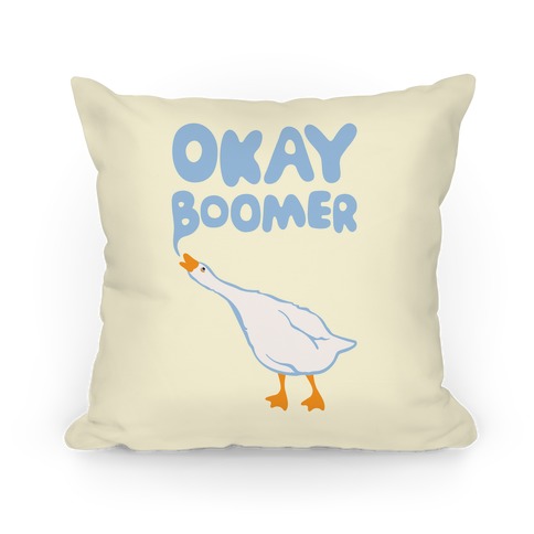 Okay Boomer Goose Parody Pillow