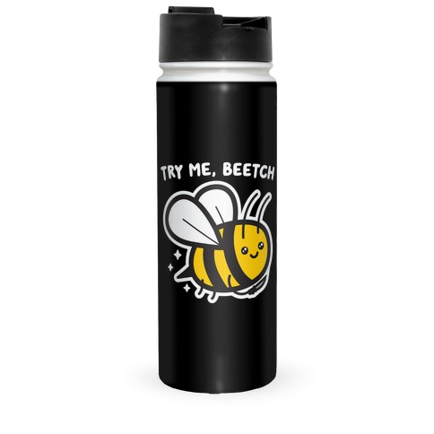 Try Me, Beetch - Bee Travel Mug