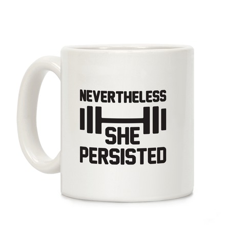 Nevertheless She Persisted (Fitness) Coffee Mug