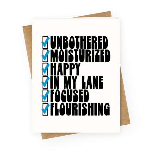 Unbothered Moisturized Happy Positive Checklist Parody Greeting Card