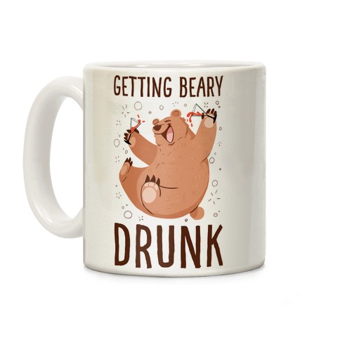 Getting Beary Drunk Coffee Mug