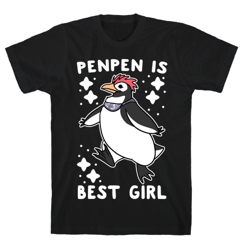 Penpen is Best Girl T-Shirt