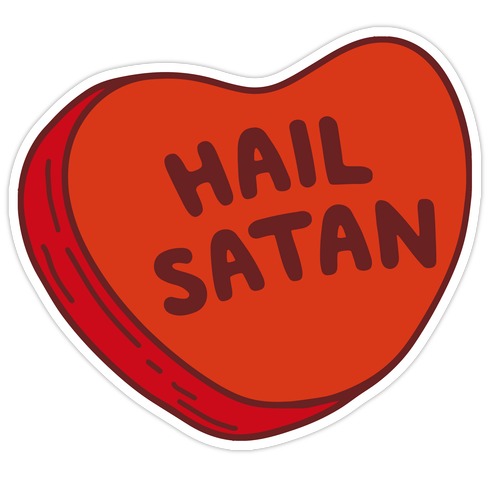 Hail Satan Conversation Heart Valentine's Parody Die Cut Sticker