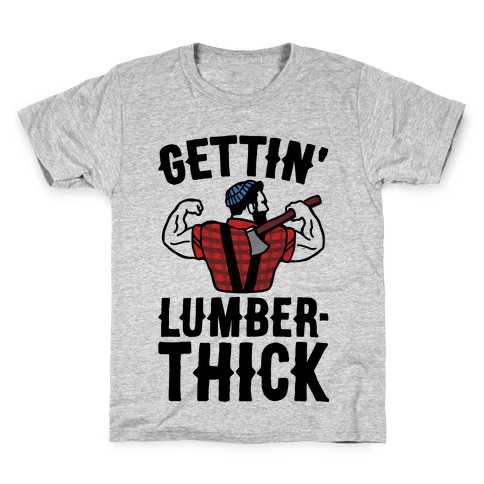 Gettin' Lumber-Thick Parody Kids T-Shirt