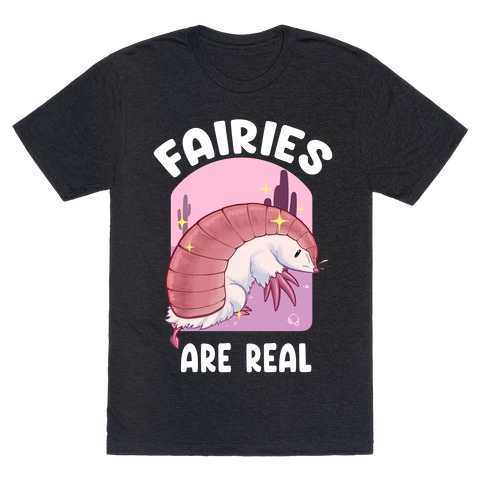 Fairies Are Real T-Shirt