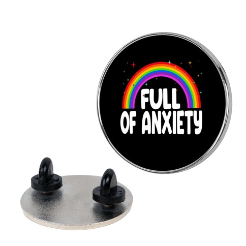 Full Of Anxiety Pin