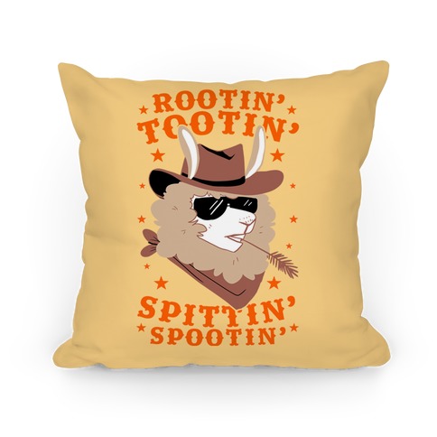 Rootin' Tootin' Spittin' Spootin' Pillow