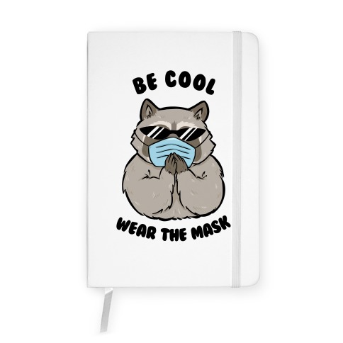 Be Cool Wear the Mask Notebook