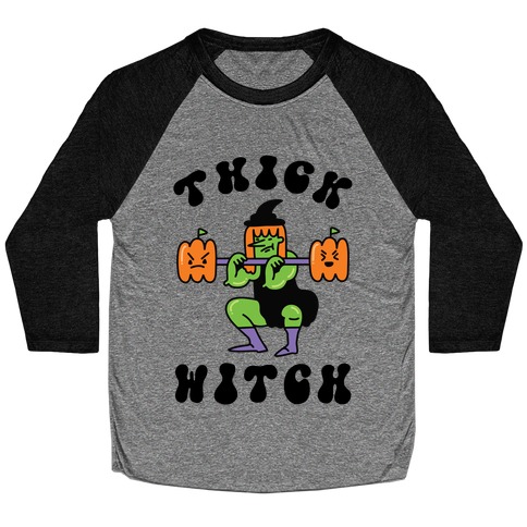 Thick Witch (Workout Witch) Baseball Tee