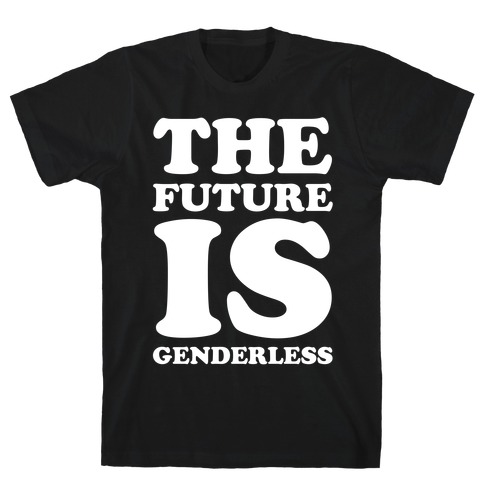 The Future Is Genderless T-Shirt