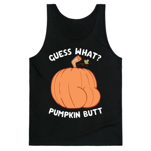 Guess What? Pumpkin Butt Tank Top