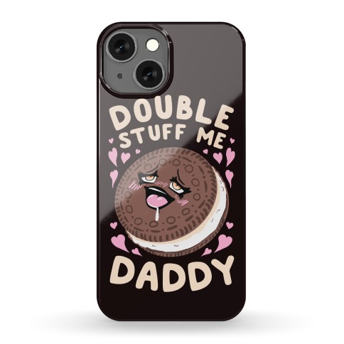 Double Stuff Me Daddy Phone Case