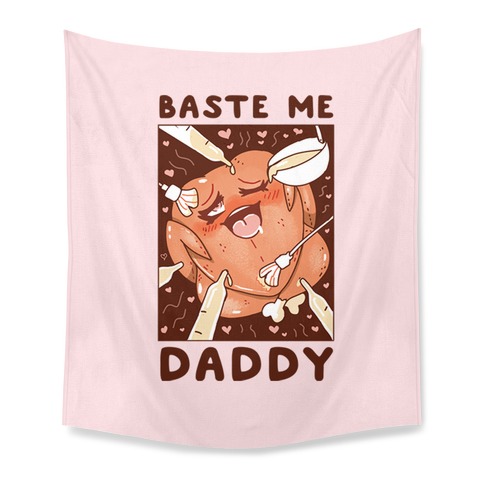 Baste Me Daddy Tapestry