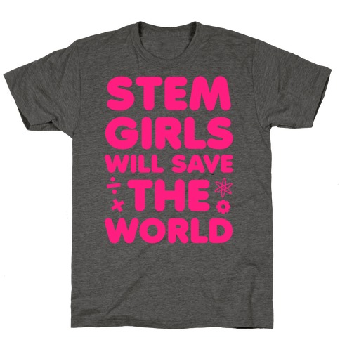 Stem Girls Will Save the World (Pink) T-Shirt