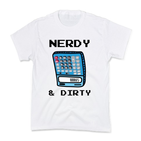 Nerdy & Dirty Kids T-Shirt