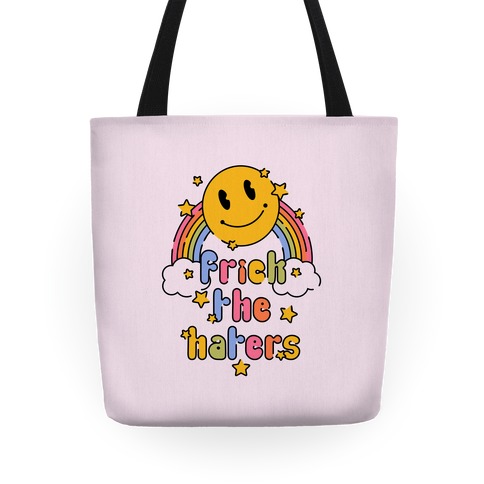 Frick the Haters Tote