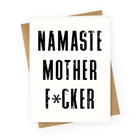 Namaste Mother F*cker Greeting Card