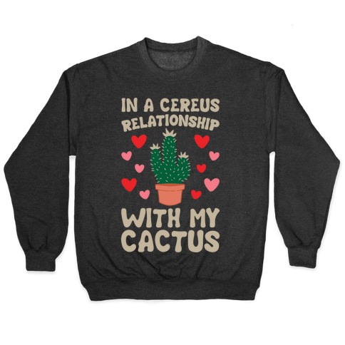 In A Cereus Relationship With My Cactus White Print Pullover