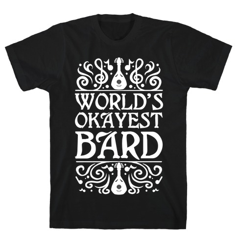 World's Okayest Bard T-Shirt
