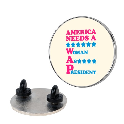 America Needs A Wap Parody Pin