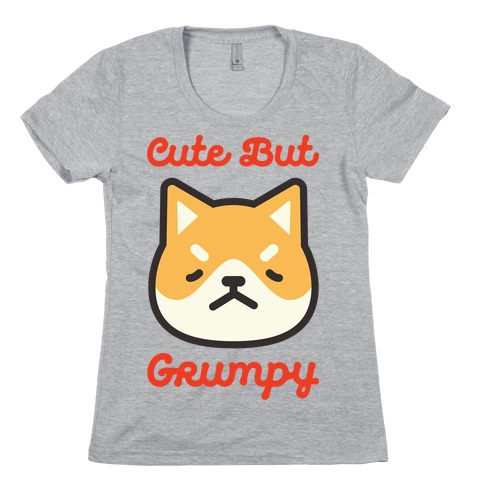 Cute But Grumpy Womens T-Shirt