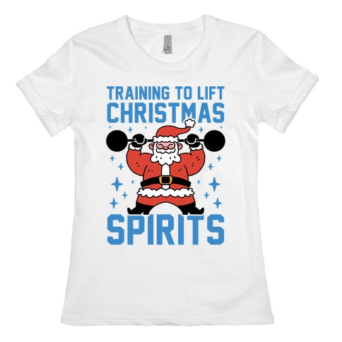 Training To Lift Christmas Spirits Womens T-Shirt