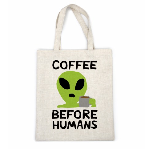 Coffee Before Humans Casual Tote