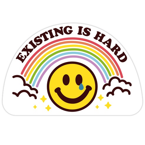 Existing Is Hard Rainbow Smile Die Cut Sticker
