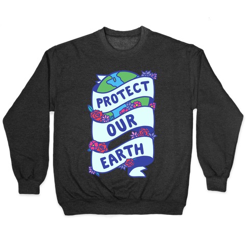 Protect Our Earth Ribbon Pullover