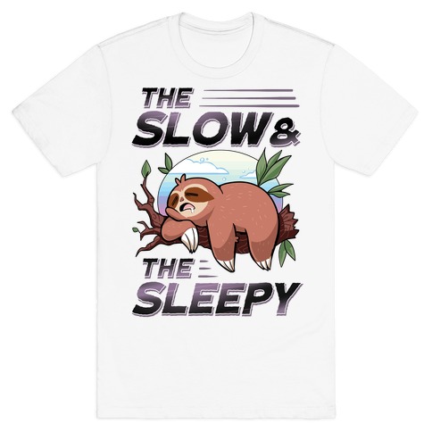 The Slow And The Sleepy T-Shirt