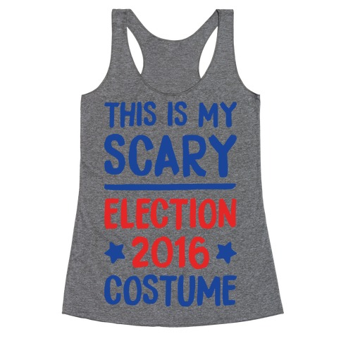 This Is My Scary Election 2016 Costume Racerback Tank Top