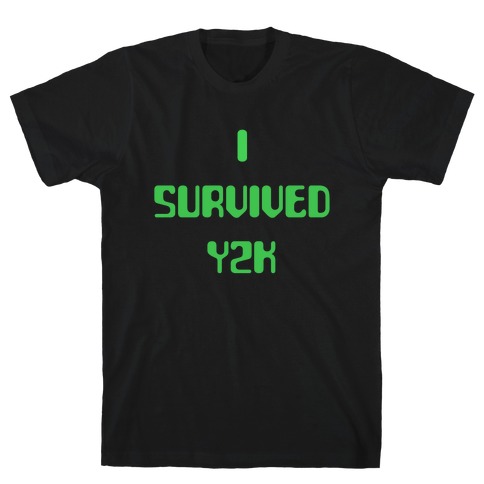 I Survived Y2k T-Shirt