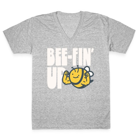 Bee-Fin' Up Bee Parody V-Neck Tee Shirt