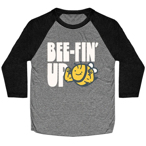 Bee-Fin' Up Bee Parody Baseball Tee