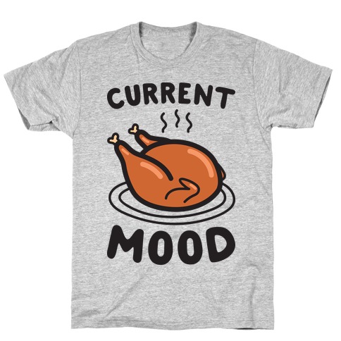 Current Mood Turkey T-Shirt