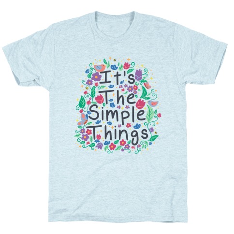 It's The Simple Things T-Shirt