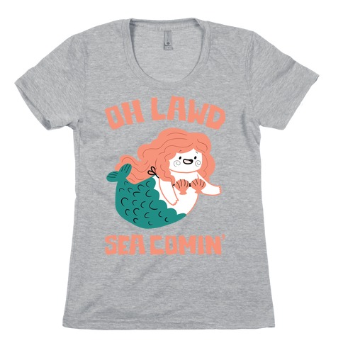 Oh Lawd Sea Comin' Womens T-Shirt