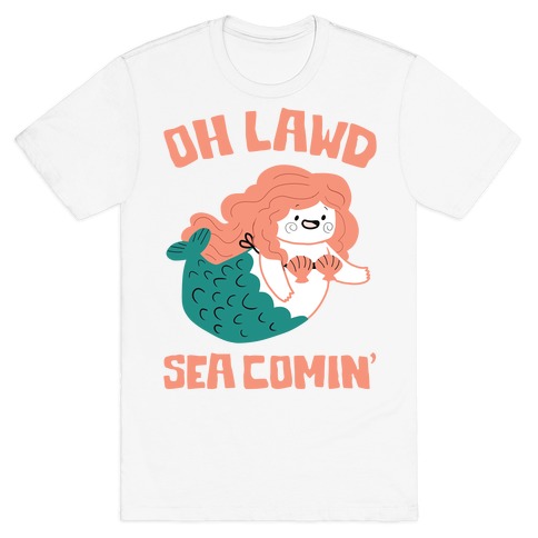 Oh Lawd Sea Comin' T-Shirt