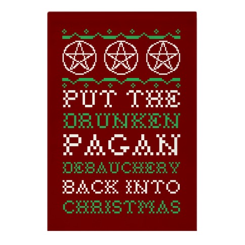 Put the Drunken Pagan Debauchery Back into Christmas Garden Flag