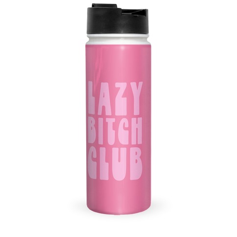 Lazy Bitch Club Travel Mug