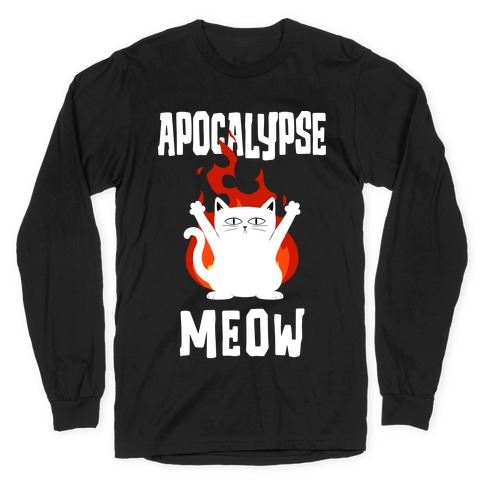 Apocalypse Meow Long Sleeve T-Shirt