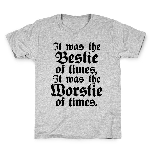 It Was The Bestie of Times, It Was The Worstie of Times Kids T-Shirt