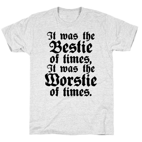 It Was The Bestie of Times, It Was The Worstie of Times T-Shirt