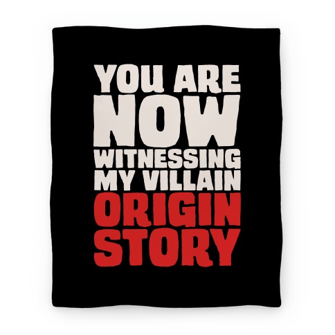 You Are Now Witnessing My Villain Origin Story Blanket